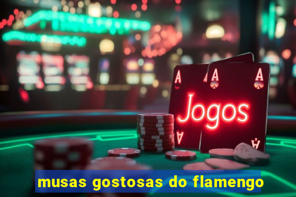 musas gostosas do flamengo